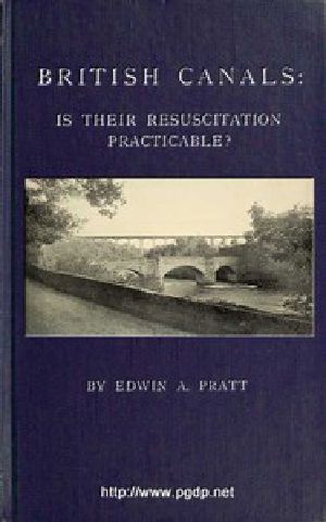 [Gutenberg 47435] • British Canals: Is their resuscitation practicable?